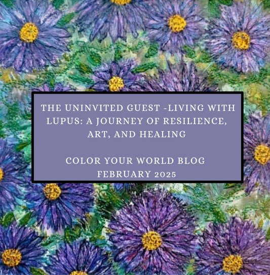 The Uninvited Guest - Living with Lupus: A Journey of Resilience, Art, and Healing