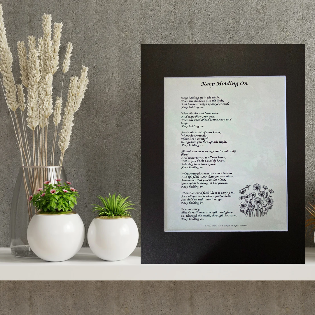Keep Holding On Poetry Print – Inspirational Wall Art (11x14 Matted)