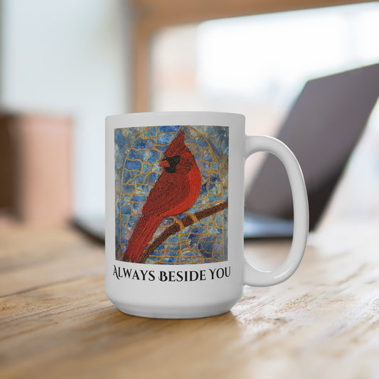 Always Beside You Cardinal Mug - Inspirational 15oz Ceramic Mug, Memorial Gift