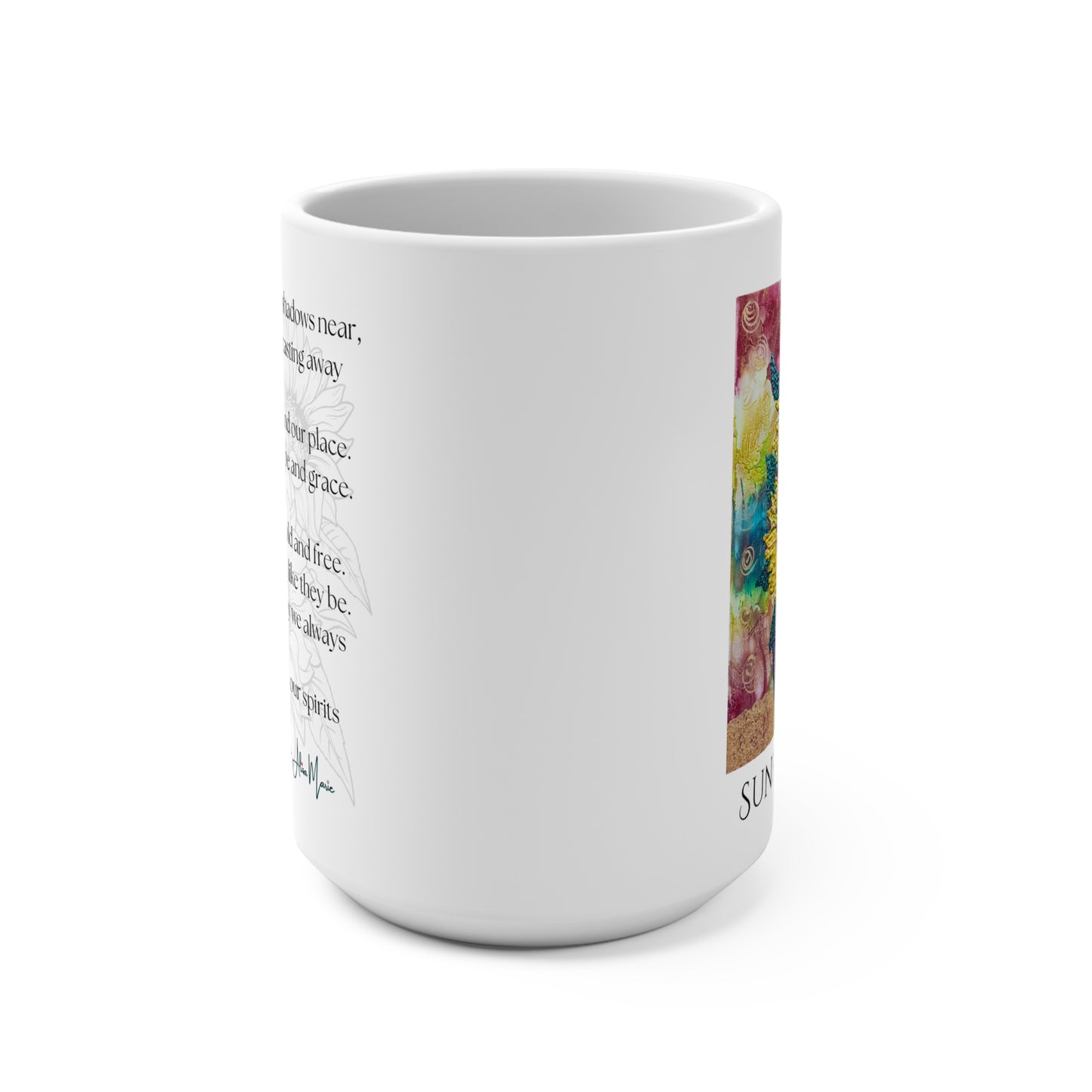 Sunflowers Mug - Inspirational Ceramic Mug, 15oz Coffee Cup, Unique Gift