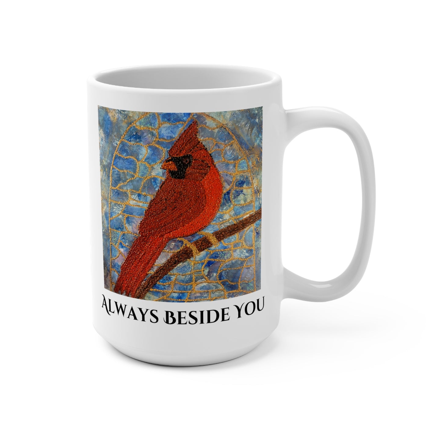 Always Beside You Cardinal Mug - Inspirational 15oz Ceramic Mug, Memorial Gift