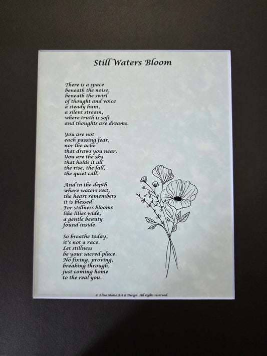 Still Waters Bloom - 11x14 Matted Poem