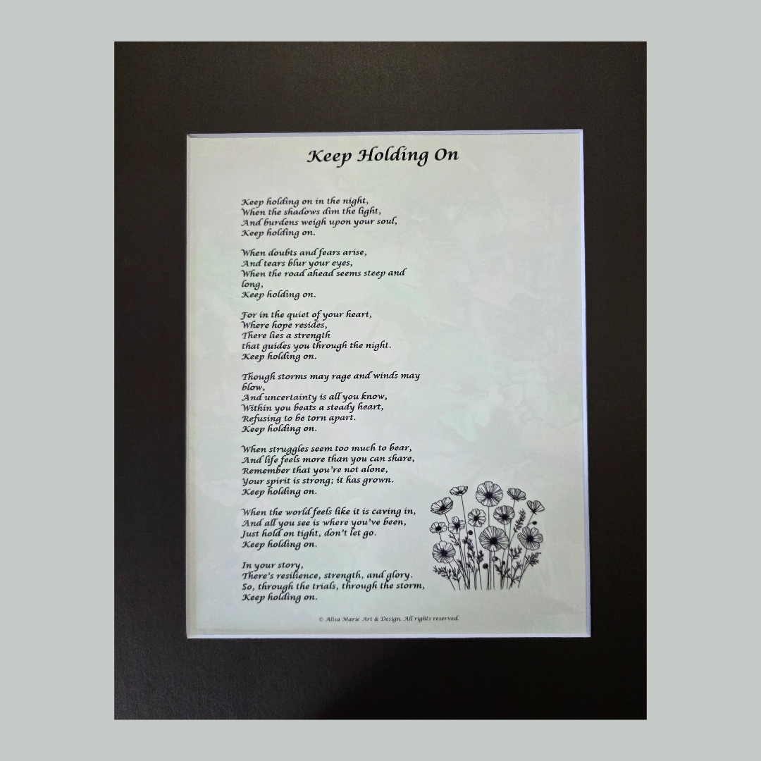 Keep Holding On -11×14 Matted Poem