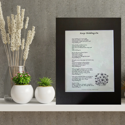 Keep Holding On -11×14 Matted Poem