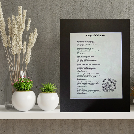 Keep Holding On -11×14 Matted Poem